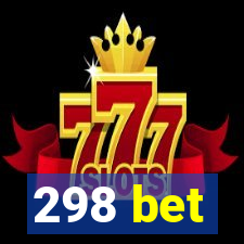 298 bet